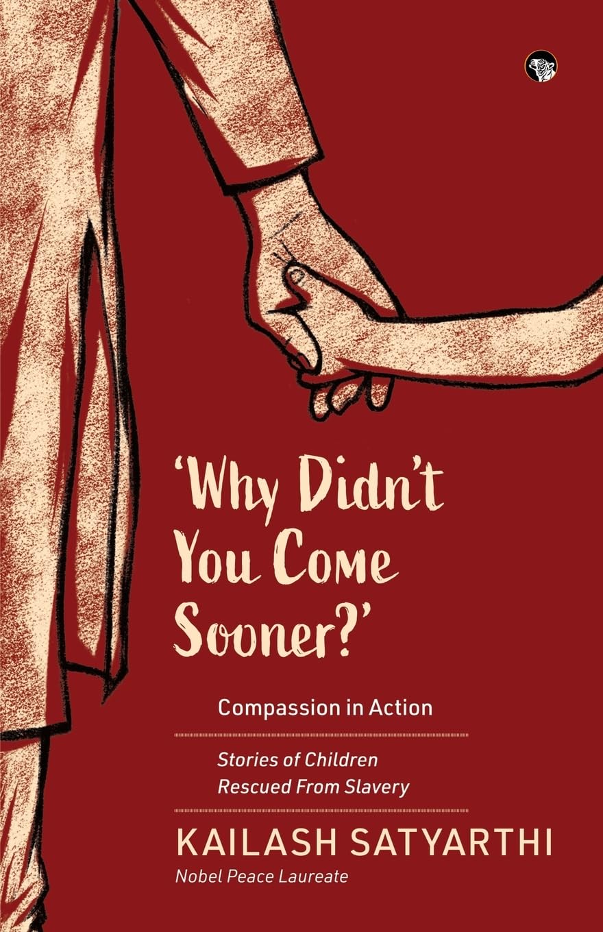 'Why Didn't You Come Sooner?': Stories of Children Rescued Form Slavery