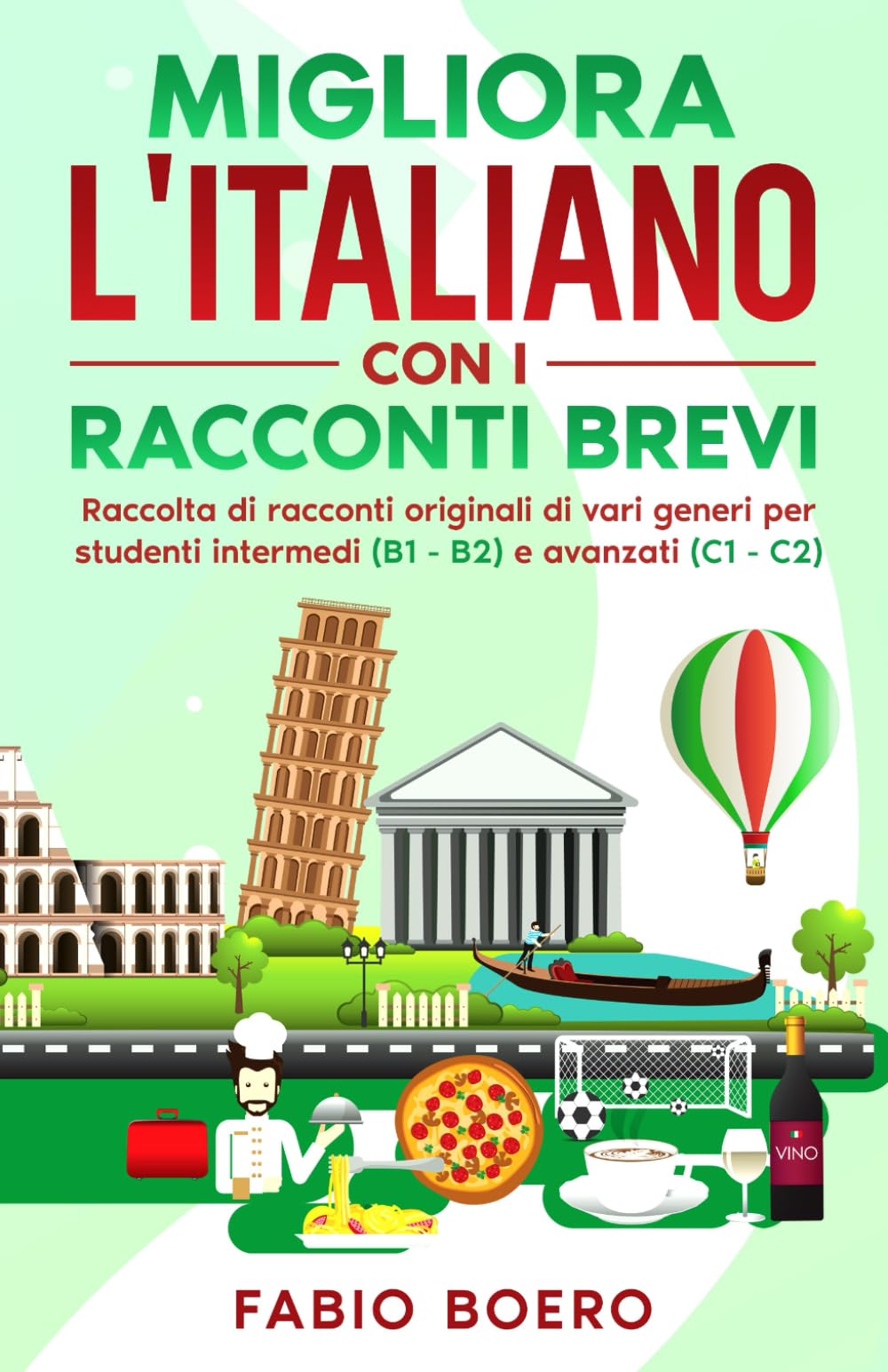Impara l'italiano con i racconti brevi: Raccolta di racconti originali, di vari genri, per studenti intermedi (B1-B2) e avanzati (C1-C2)