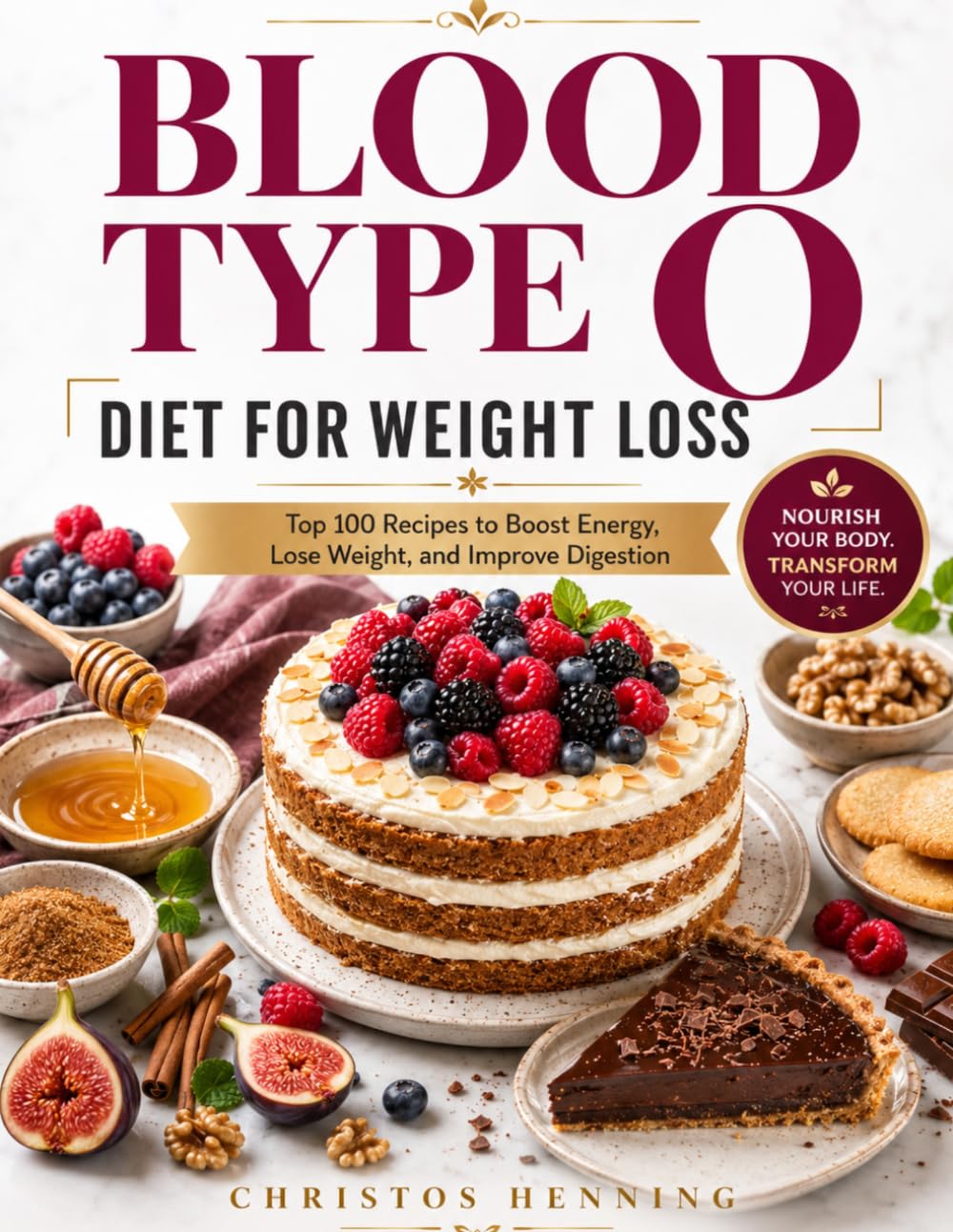 BLOOD TYPE O DIET FOR WEIGHT LOSS: Top 100 Recipes to Boost Energy, Lose Weight, and Improve Digestion
