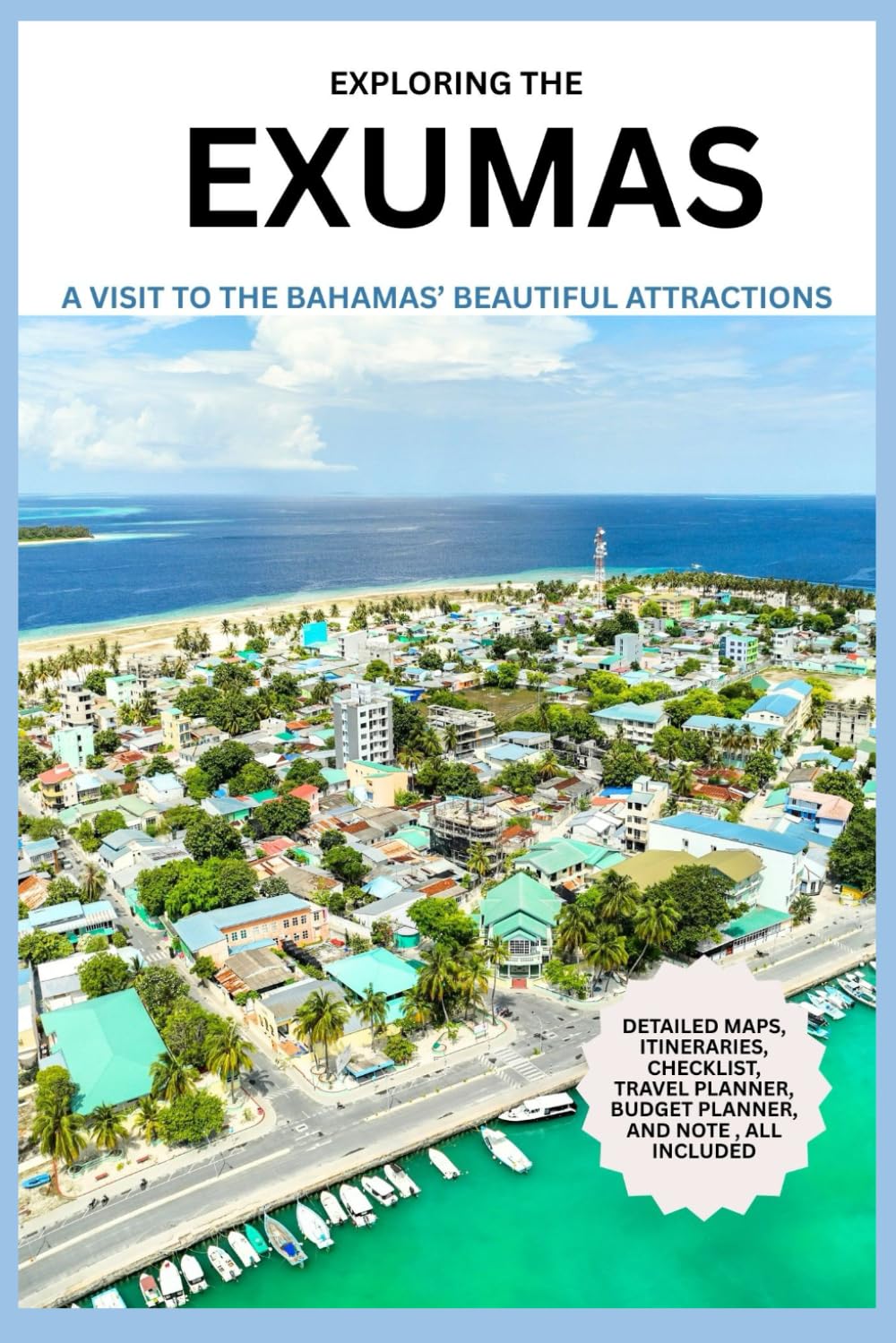 Exploring the Exumas (Revised): A Visit to the Bahamas' Beautiful Attractions