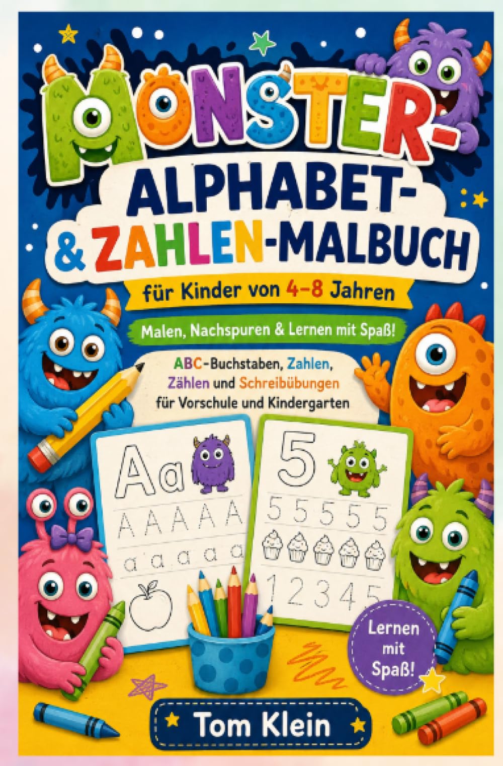 Monster-Alphabet- & Zahlen-Malbuch für Kinder von 4–8 Jahren: Malen, Nachspuren & Lernen mit Spaß! ABC-Buchstaben, Zahlen, Zählen und Schreibübungen für Vorschule und Kindergarten