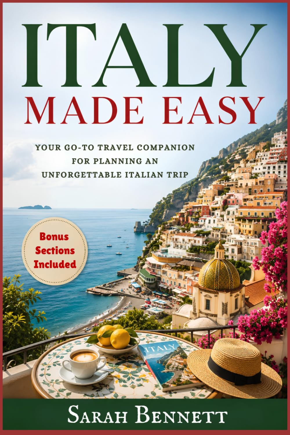 ITALY MADE EASY: Your Go-To Travel Companion for Planning an Unforgettable Italian Trip