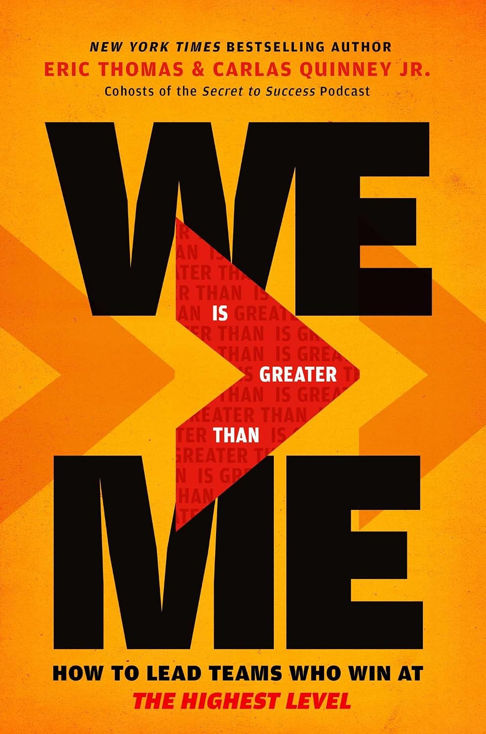 We Is Greater Than Me: How to Lead Teams Who Win at the Highest Level