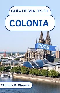 Guía de viajes de Colonia 2026: Descubre tesoros góticos, barrios vibrantes y una cultura atemporal a lo largo del Rin