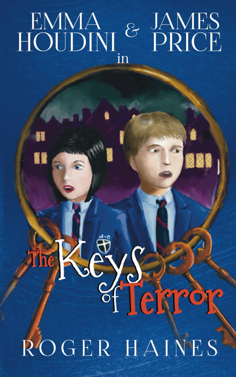 Emma Houdini and James Price The Keys of Terror: 1 (Emma Houdini and James Price Mysteries)