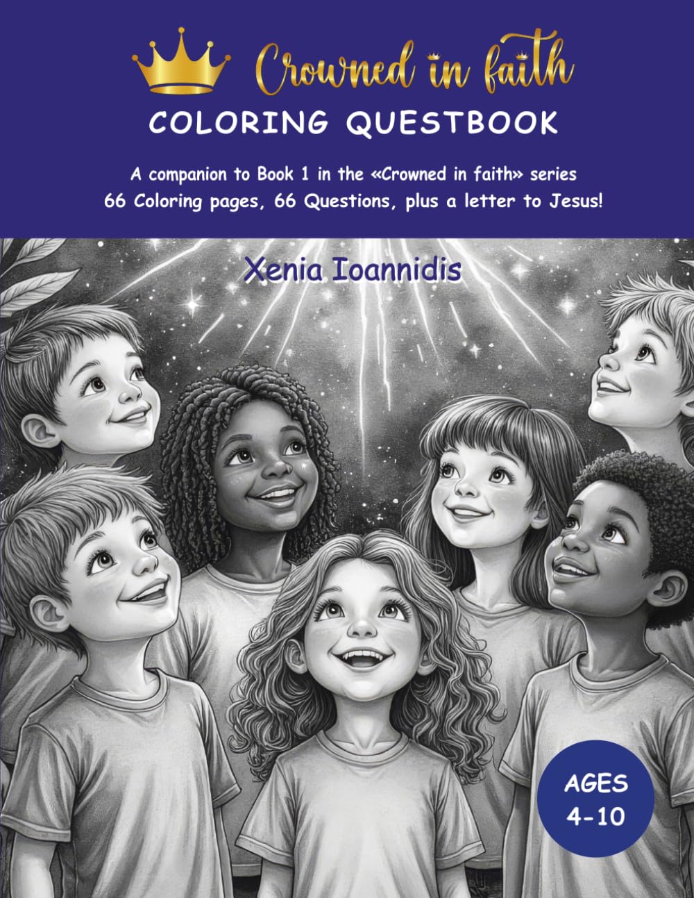 Crowned in Faith Coloring Questbook: An ideal companion to the «Crowned in Faith» book, the first in the 12-book series about the principles of Christ ... Questbooks and One 12 upbeat Song Album)