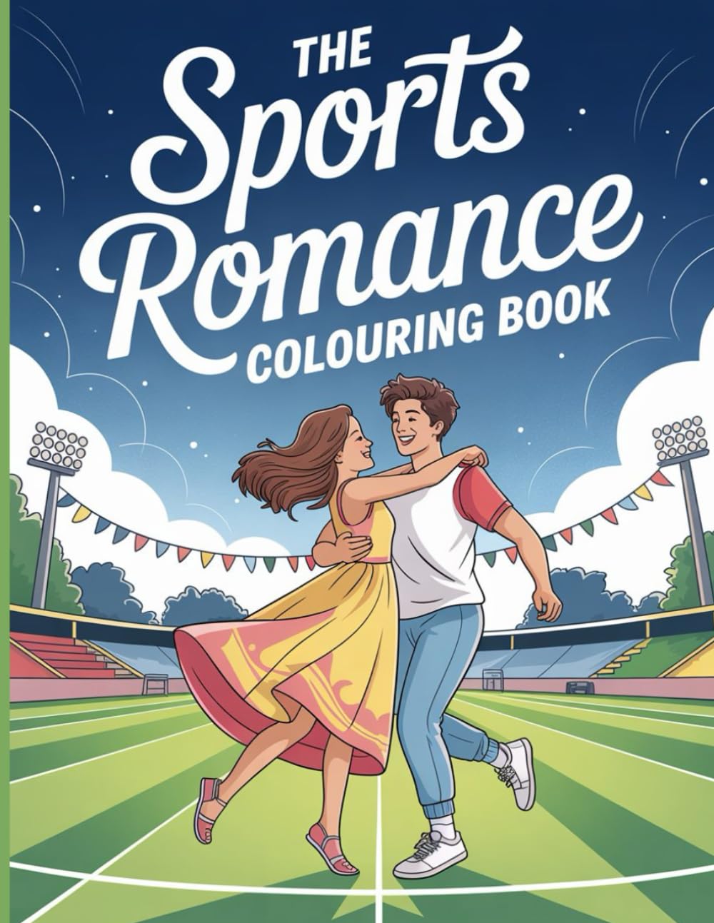 The Sports Romance Colouring Book: 40 + charming sporty-love scenes to colour, de-stress and enjoy every match, workout or training break”