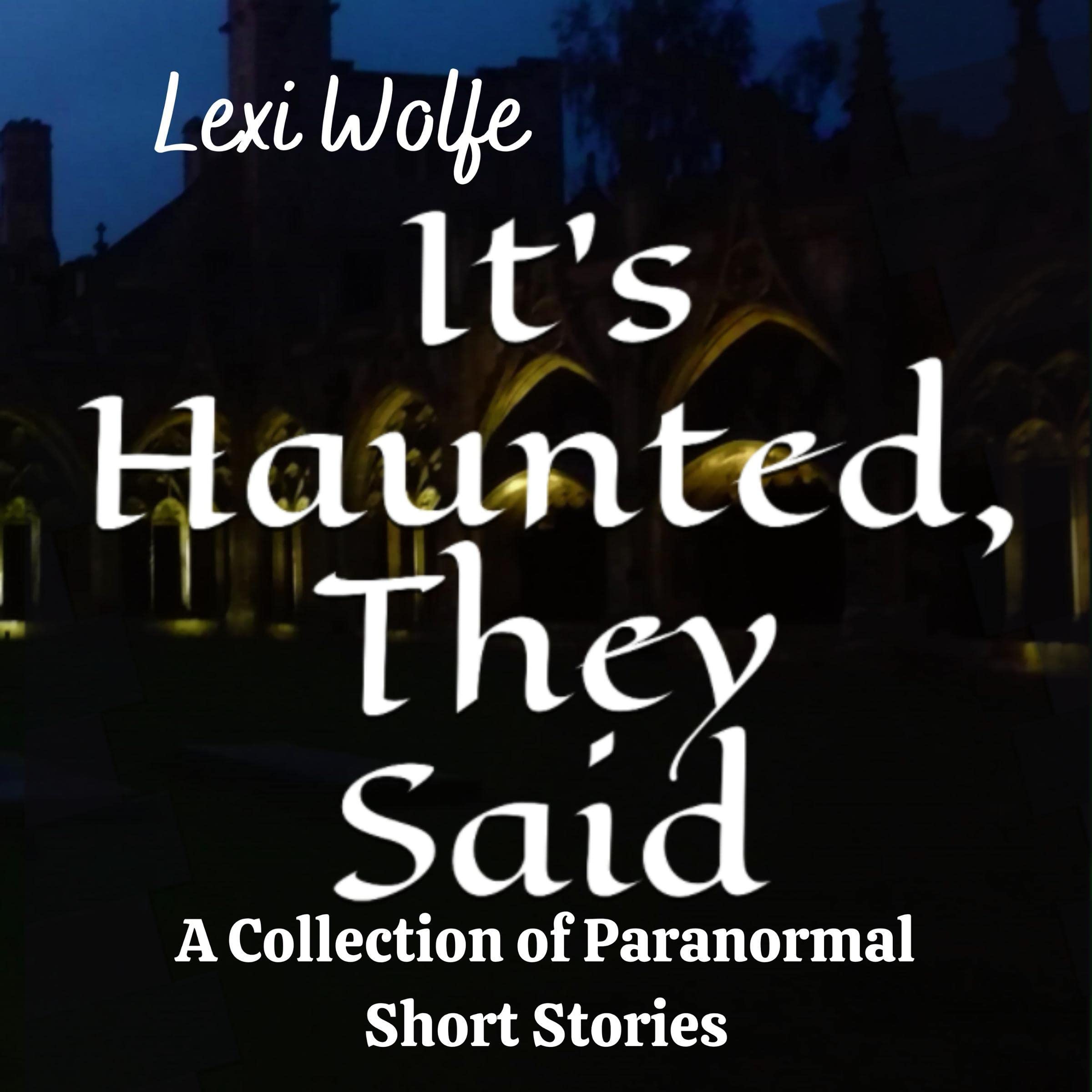 It's Haunted, They Said