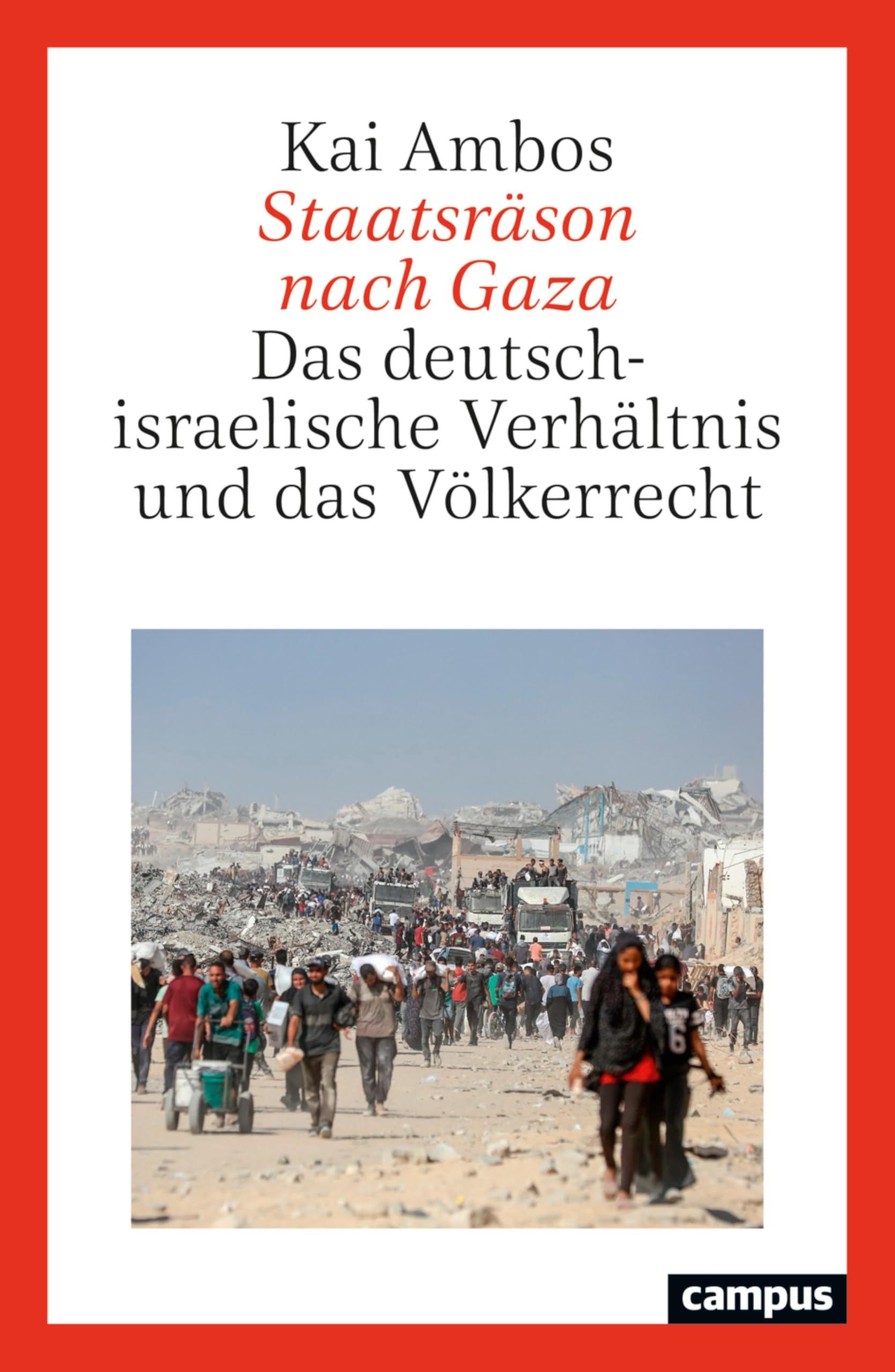 Staatsräson nach Gaza: Das deutsch-israelische Verhältnis und das Völkerrecht