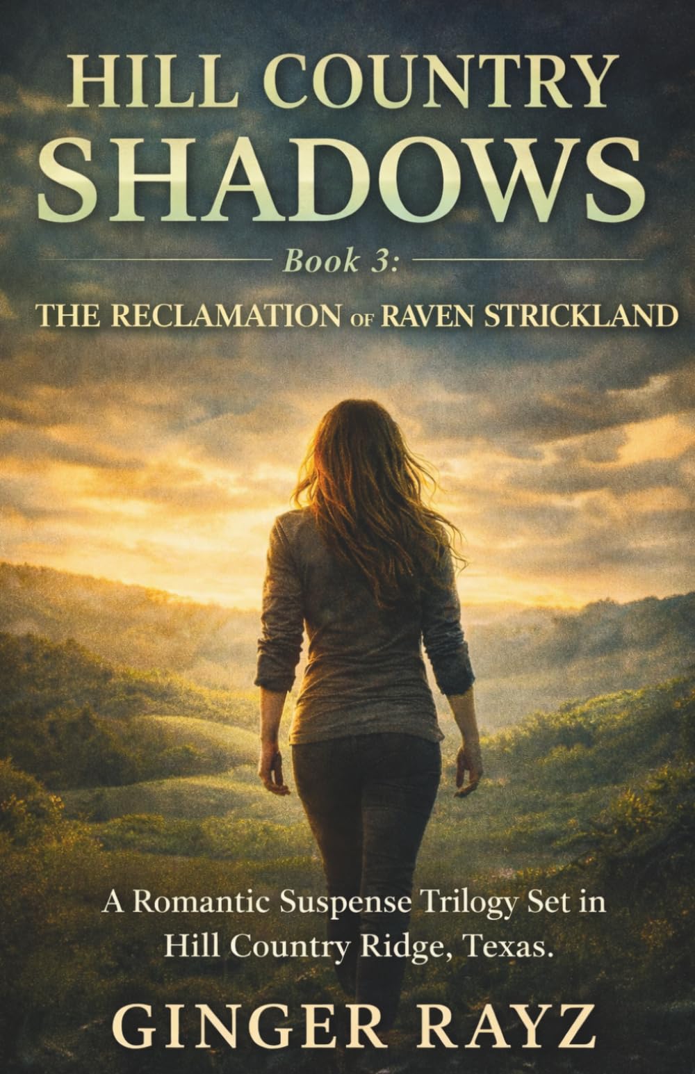 Reclamation of Raven Strickland: A Small-Town Romantic Suspense: A Small-Town Romantic Suspense (Hill Country Shadows)