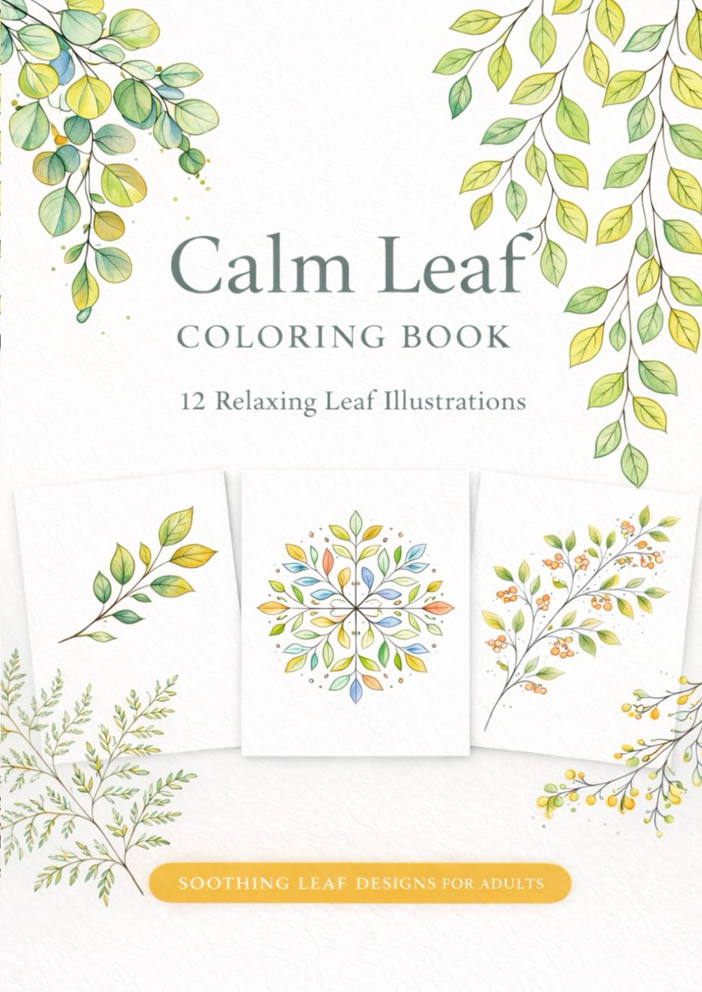 Calm Leaves Coloring Book: Relaxing Botanical Designs for Adults