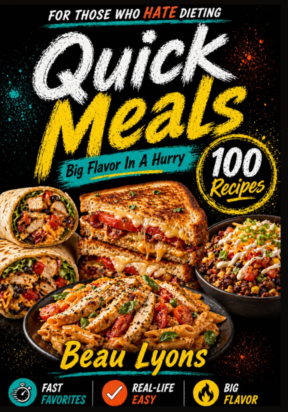QUICK MEALS FOR THOSE WHO HATE DIETING: Big Flavor In A Hurry