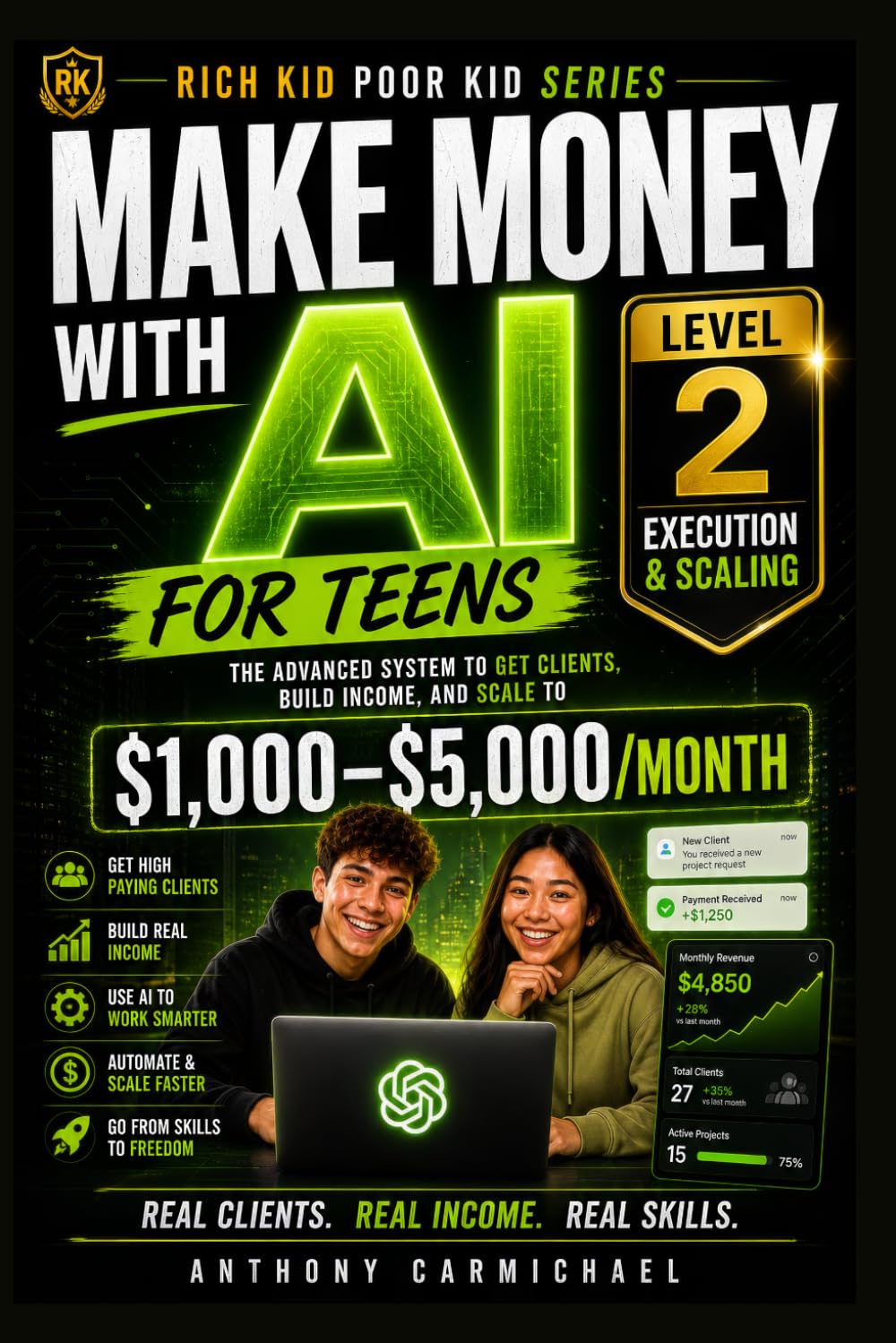 Make Money with AI for Teens: Execution & Scaling: How to Get Clients, Build Online Income, and Scale AI Side Hustles to $1,000–$5,000/Month Using ... Series (For Students & Future Leaders))