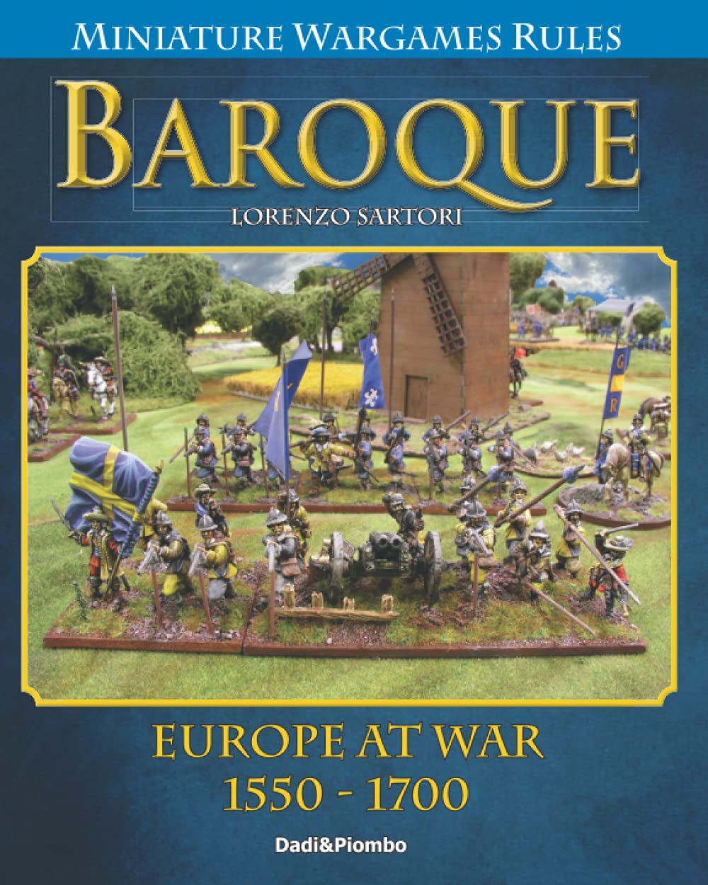 Baroque: Europe at War 1550-1700 (Dadi&Piombo Wargames)