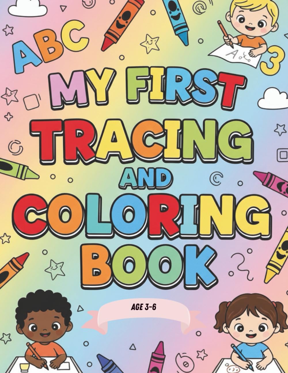 My First ABC Tracing & Coloring Book: Learn Letters A–Z with Easy Tracing, Fun Coloring Pages & Cute Illustrations – Early Writing Practice for Preschool & Kindergarten