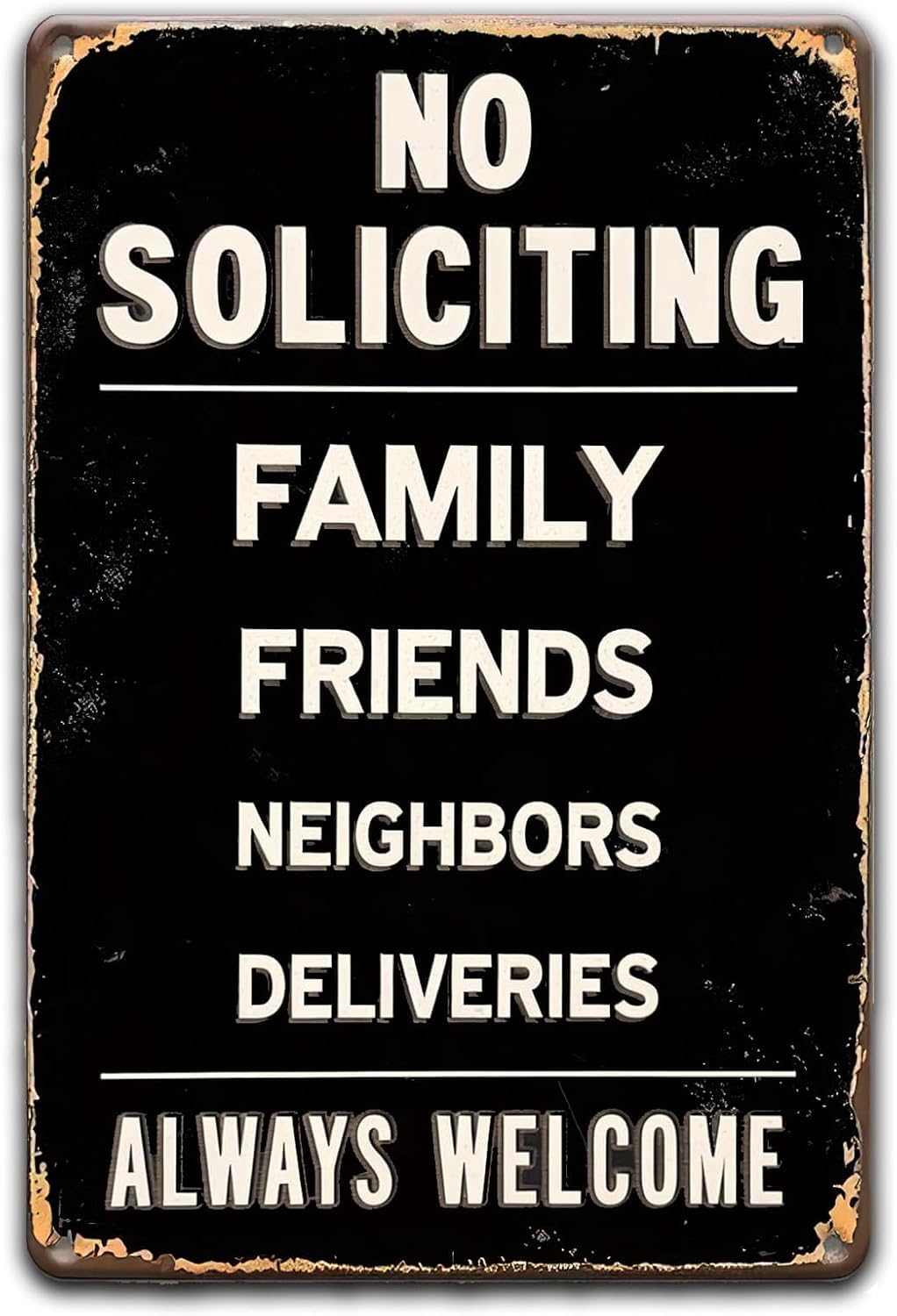 No Soliciting Vintage Metal Sign Family Friends Neighbors Deliveries Always Welcome Rustic Tin Signs Metal Poster For Home Gate Garden Bars Cafes Office Store Club Man Cave 8 X 12 Inch