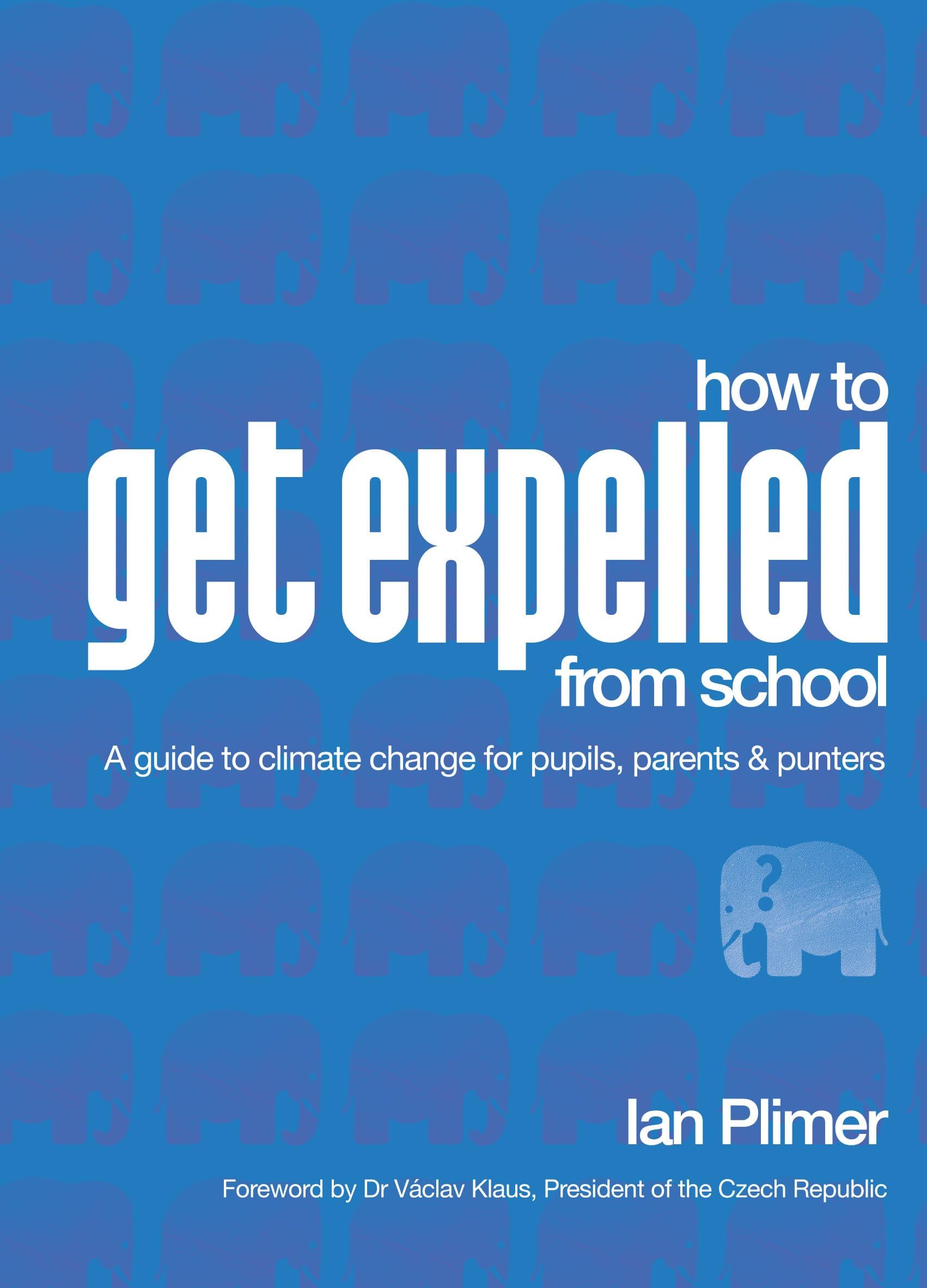How to Get Expelled From School: A guide to climate change for pupils, parents and punters