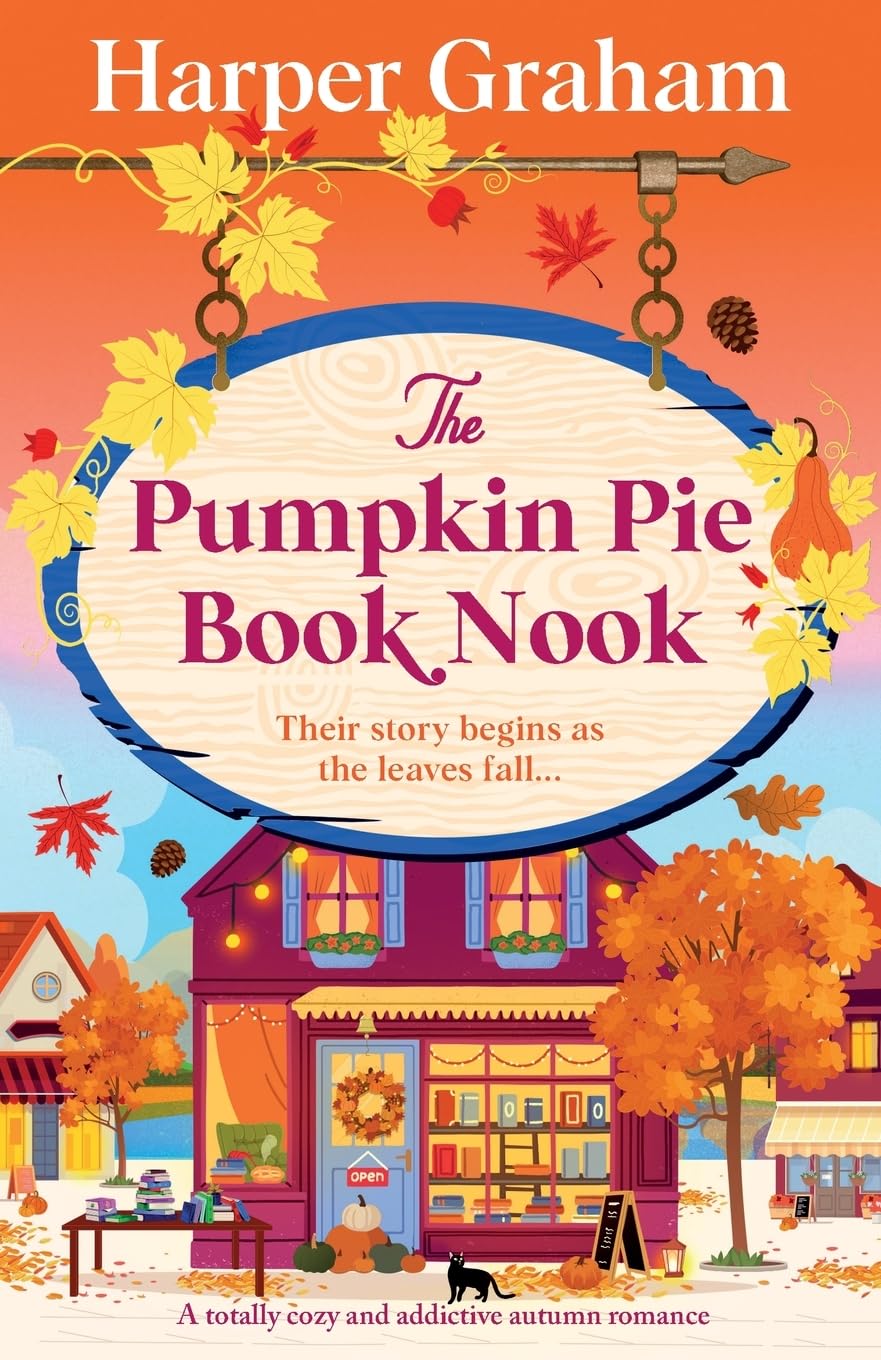 The Pumpkin Pie Book Nook: A totally cozy and addictive autumn romance (Maple Falls)
