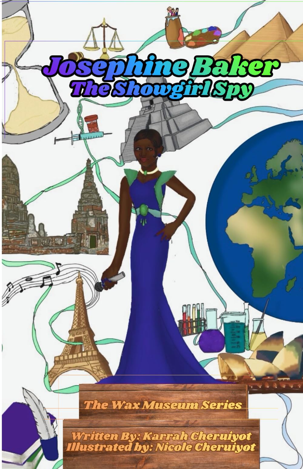 Josephine Baker: The Showgirl Spy! (The Wax Museum Series)