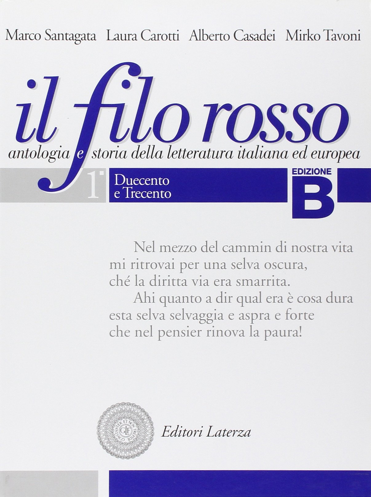 Il filo rosso. Antologia e storia della letteratura italiana ed europea. Con materiali per il docente. Per le Scuole superiori. Duecento e Trecento-Quattrocento e Cinquecento (Vol. 1)