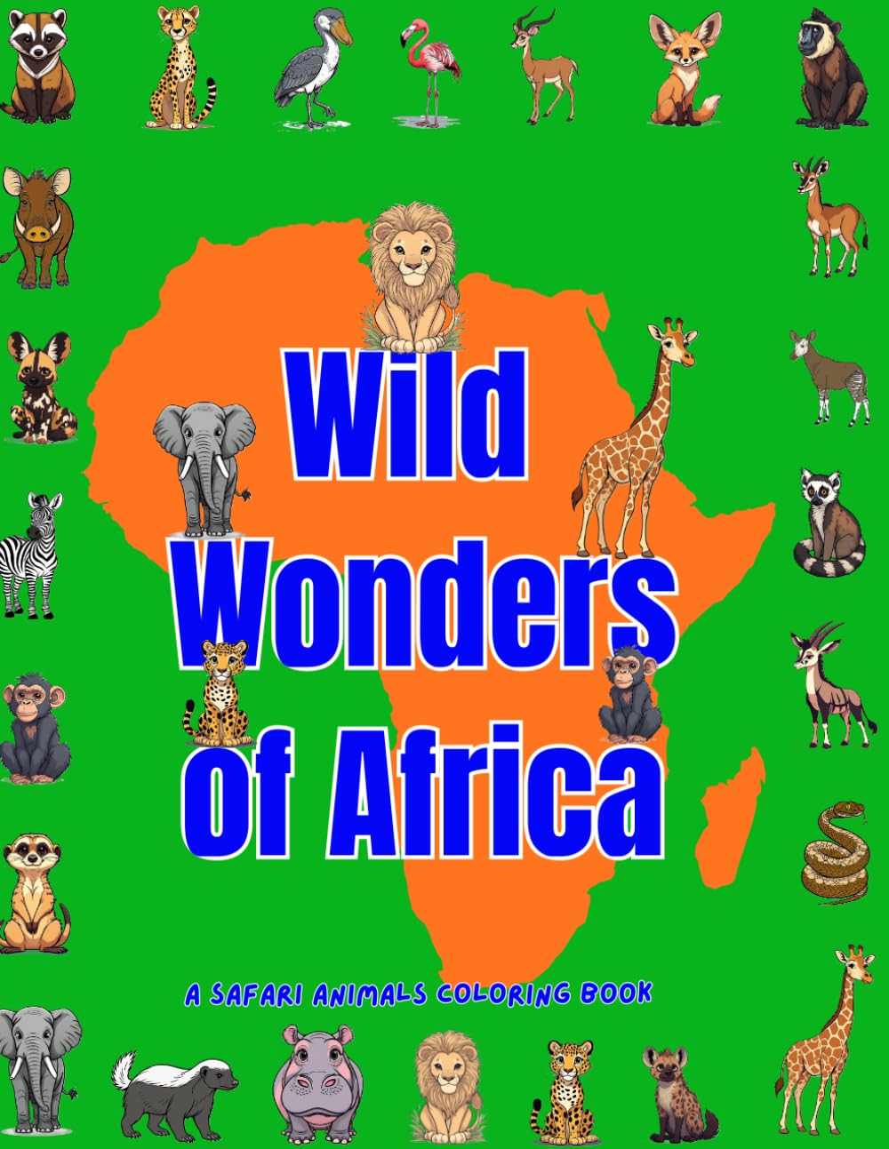Wild Wonders of Africa: A Safari Animals Coloring Book