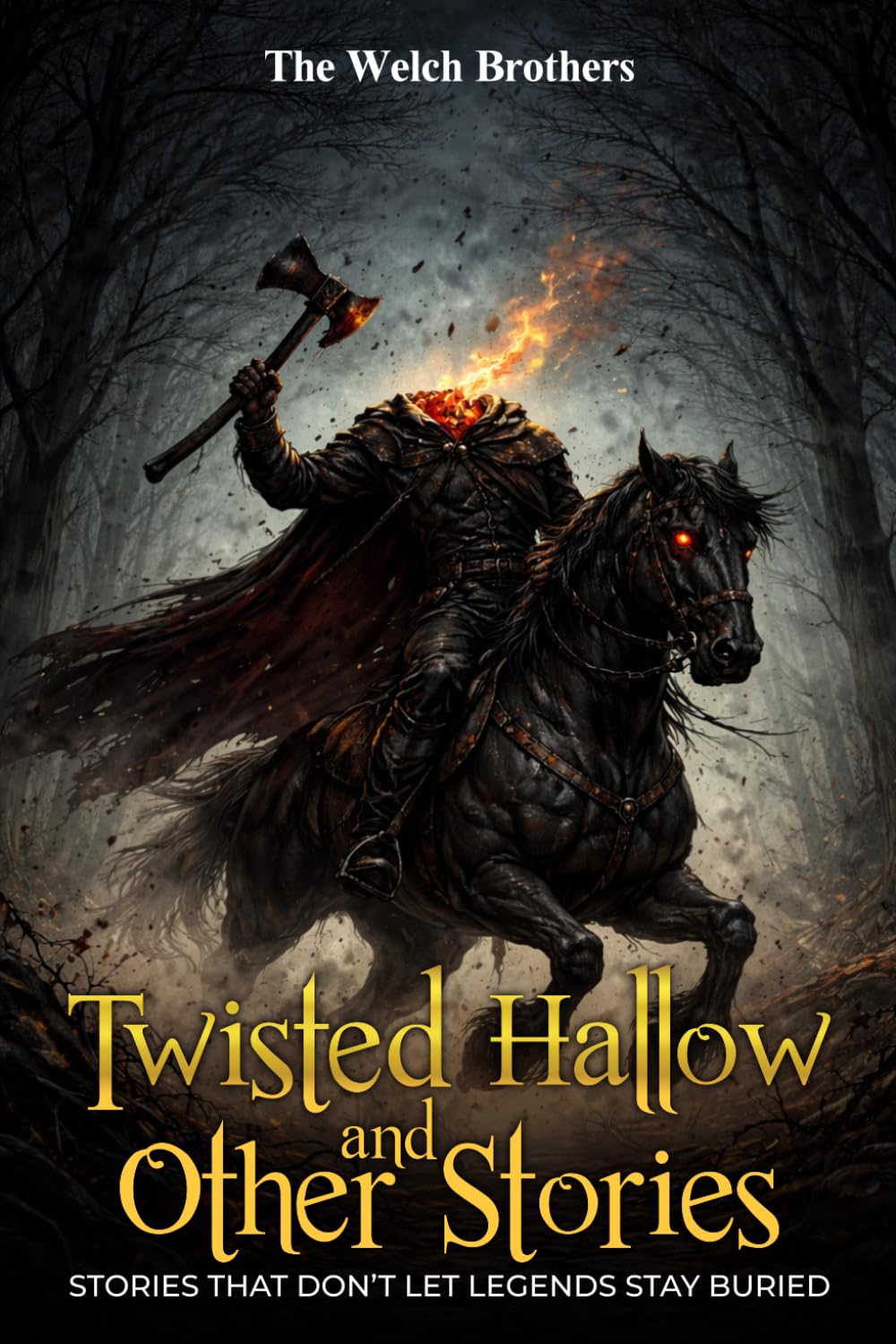 Twisted Hallow & Other Stories: STORIES THAT DON’T LET LEGENDS STAY BURIED