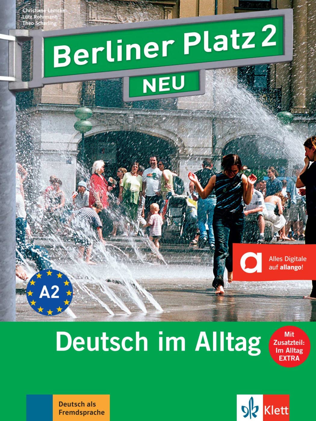 Deutsch im Alltag. Lehrbuch- und Arbeitsbuchteil und im Alltag EXTRA (Berliner Platz NEU Deutsch im Alltag) Lernende können die Audiodateien online herunterladen