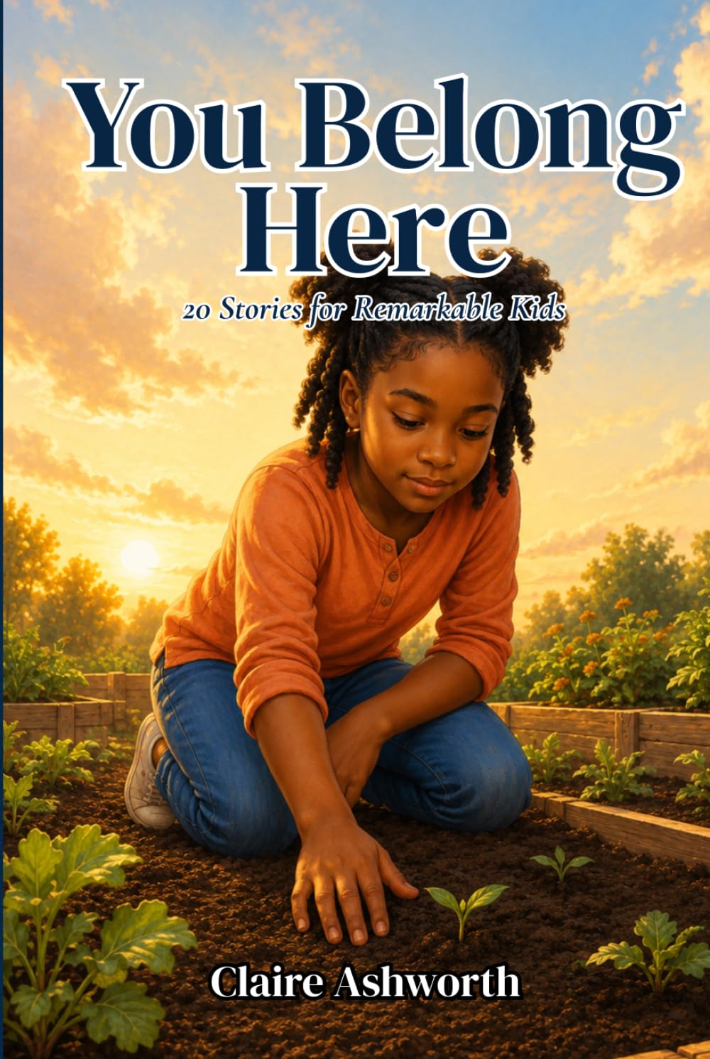 You Belong Here: 20 Stories for Remarkable Kids