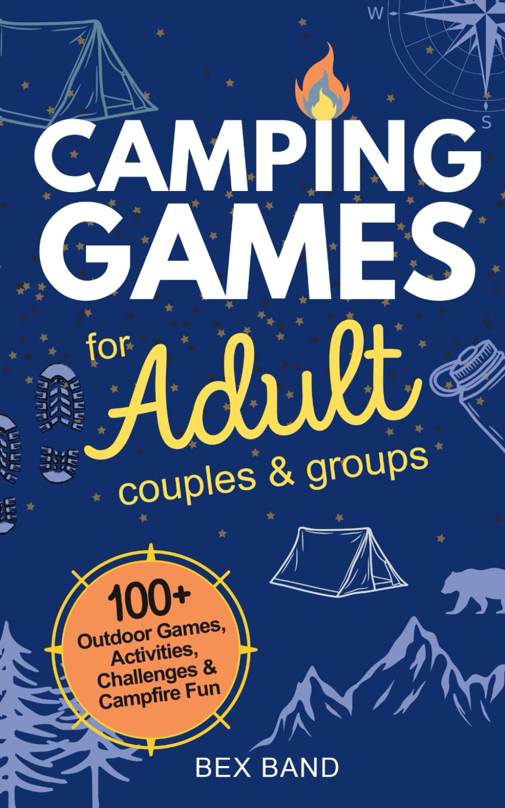 Camping Games for Adults: Couples and Groups | 100+ Outdoor Games, Activities, Challenges & Campfire Fun: 2 (Games Ideas Series)