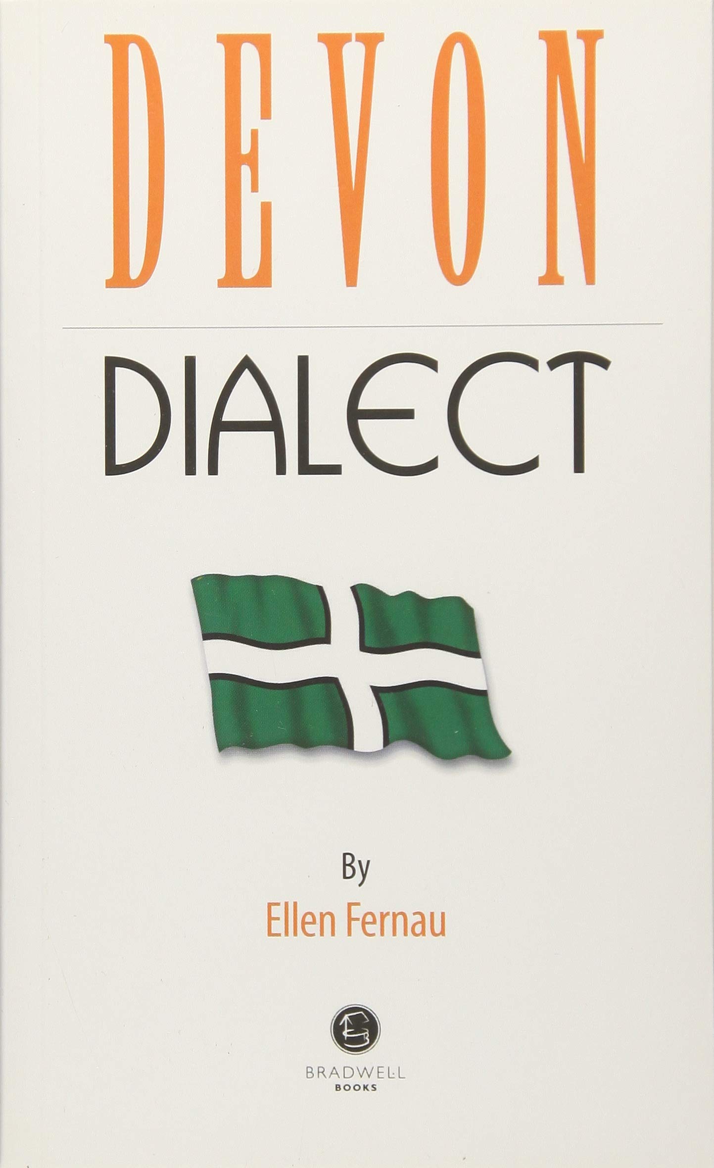 Devon Dialect: A Selection of Words and Anecdotes from Around Devon