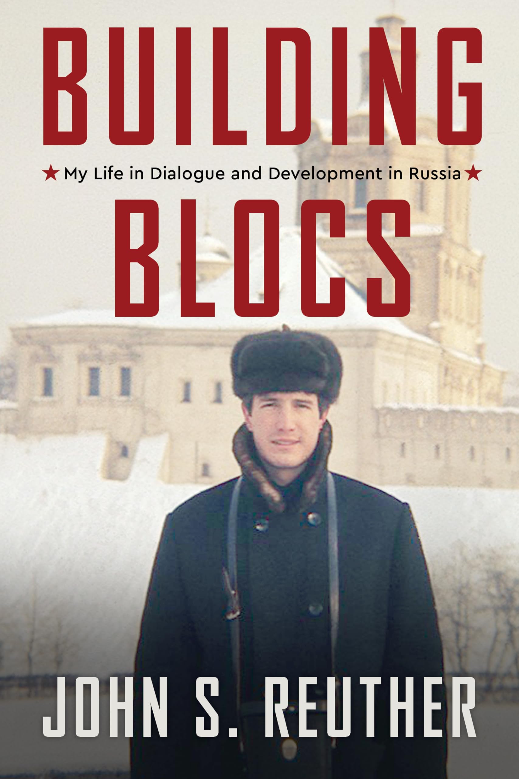 Building Blocs: My Life in Dialogue and Development in Russia