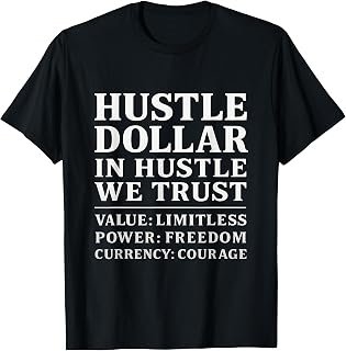 Hustle Dollar in Hustle We Trust Motivational Power Tee T-Shirt