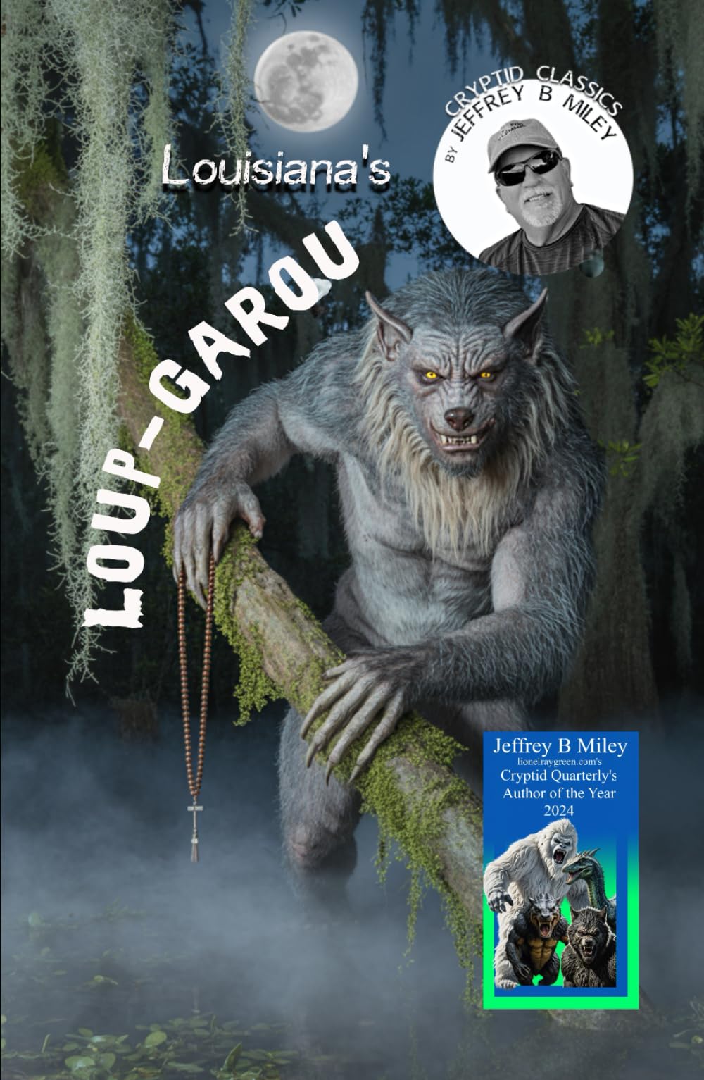 Cryptid Classics #10: Louisiana's Loup-garou (Cryptid Classics By Jeffrey B Miley)