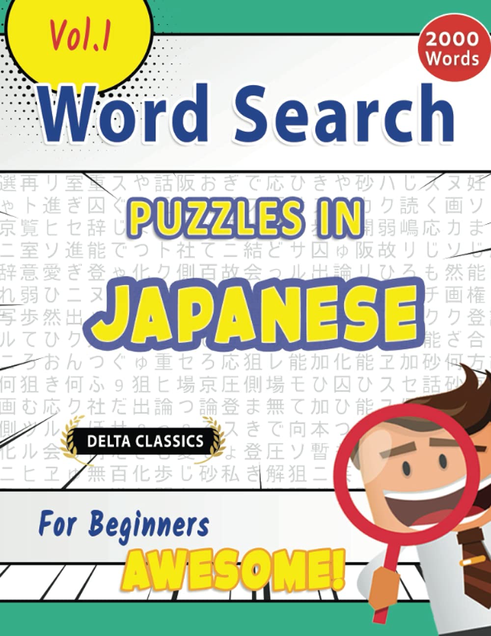 WORD SEARCH PUZZLES IN JAPANESE FOR BEGINNERS - AWESOME! VOL.1 - DELTA CLASSICS (Delta Classics Word Searches)