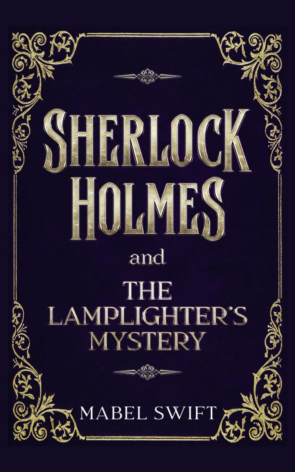 Sherlock Holmes and The Lamplighter's Mystery (Sherlock Holmes Mysteries)