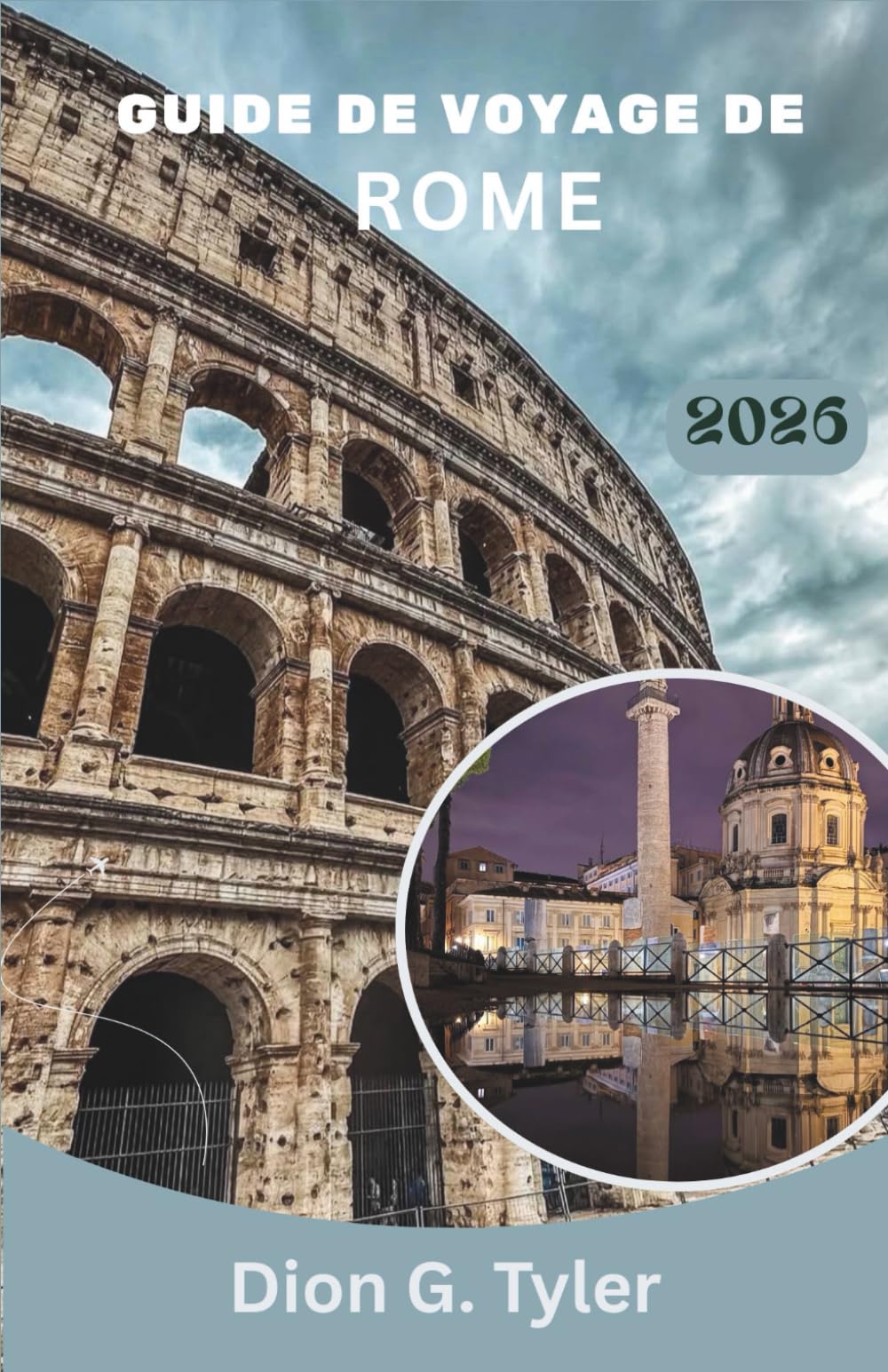 Guide de voyage de Rome 2026: Un guide pratique axé sur l'expérience pour les voyageurs en quête de découvertes culturelles, d'itinéraires logiques et d'une planification concrète en toute confiance.