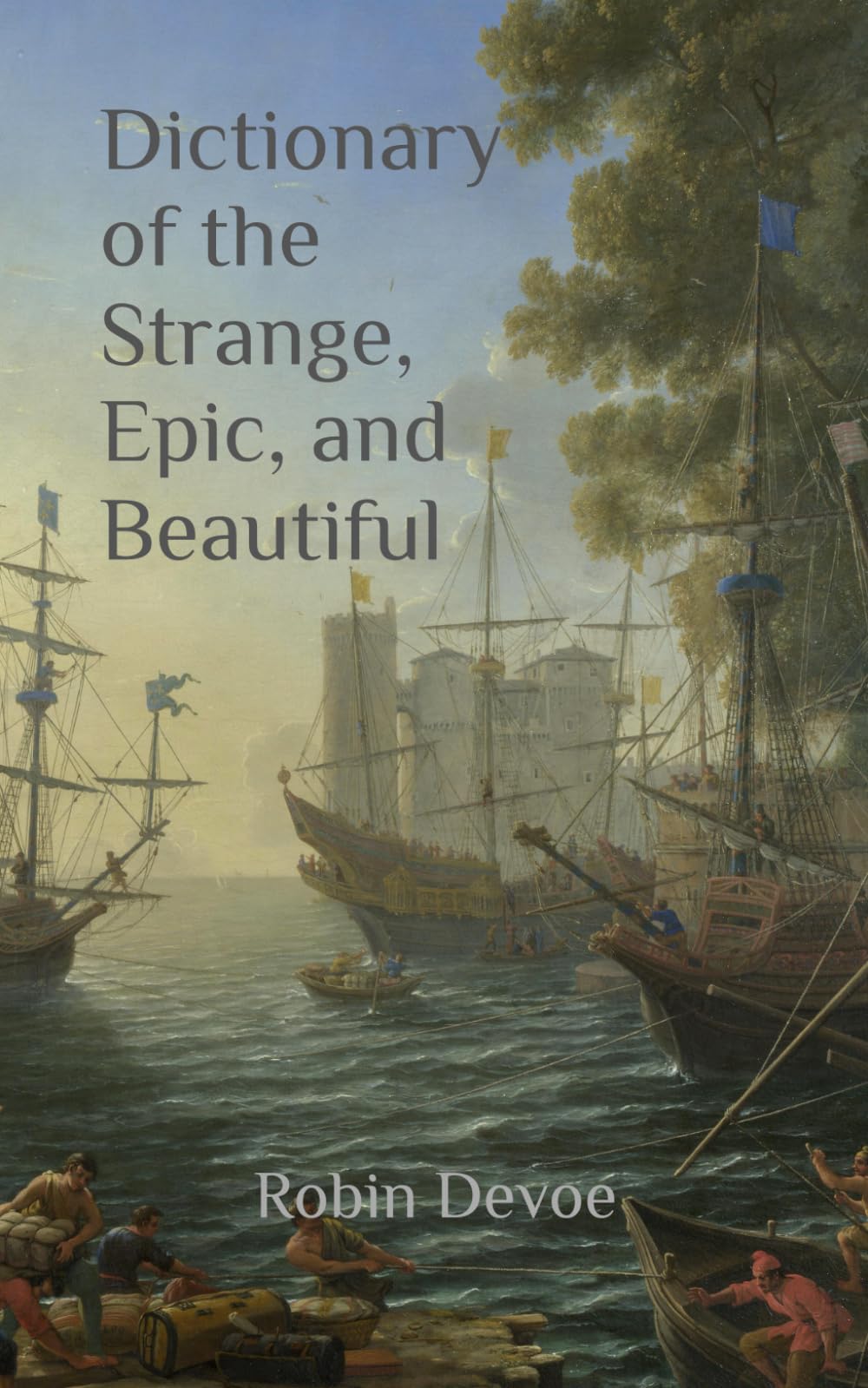 Dictionary of the Strange, Epic, and Beautiful: The Big Book of Cool Words