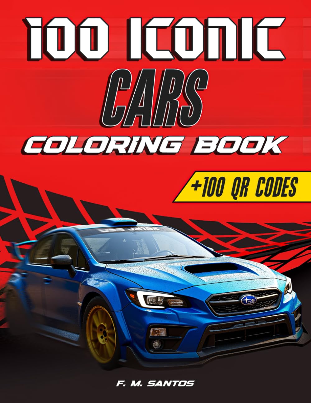 100 Iconic Cars Coloring Book: Fun Car Adventure with 100 Coloring Pages | Classic Cars for Kids & Adults + 100 QRCodes
