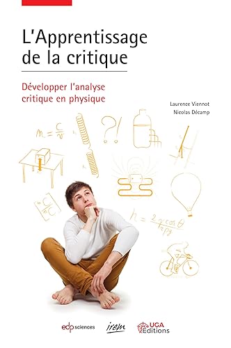 L'Apprentissage de la critique: Développer l'analyse critique en physique