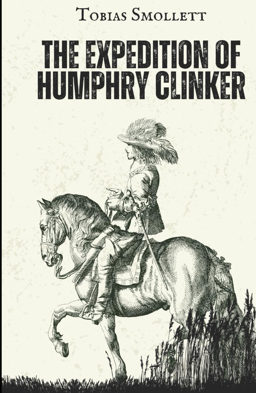 The Expedition of Humphry Clinker: An Original and Unabridged Edition