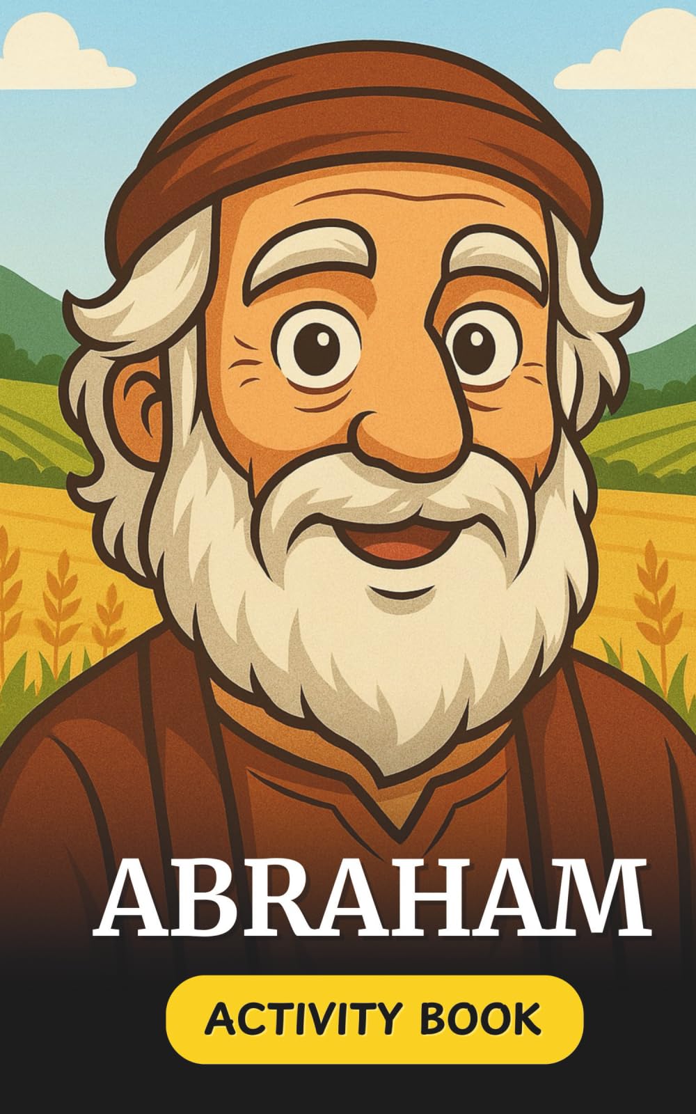 Abraham Activity Book for Kids: Fun Bible Puzzles, Colouring Pages & Faith Lessons