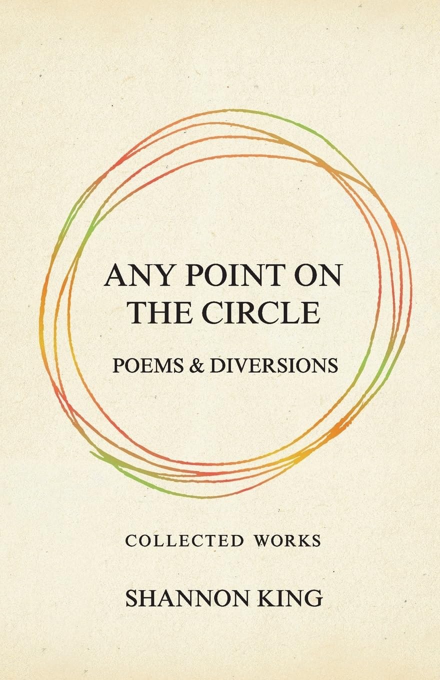 Any Point on the Circle: Poems & Diversions