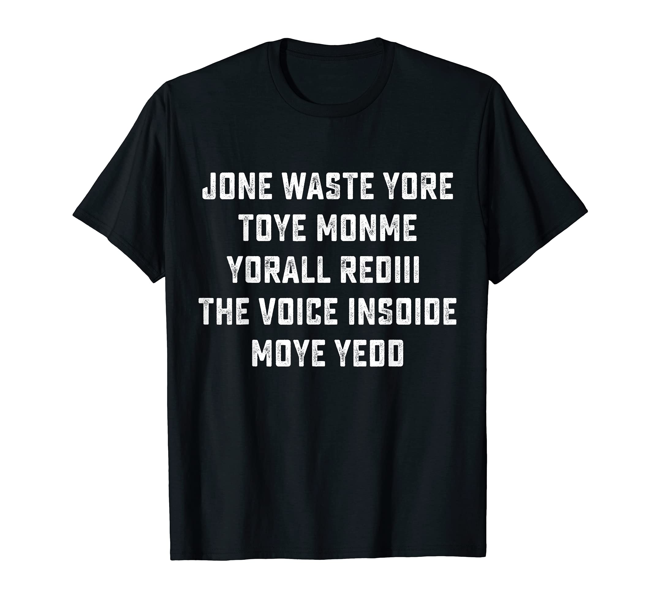 Jone Waste Yore Toye Shirt Funny I Miss You T-Shirt