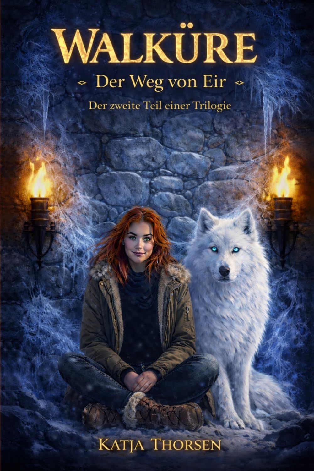 Walküre. Der Weg Eirs: Der zweite Teil einer Trilogie