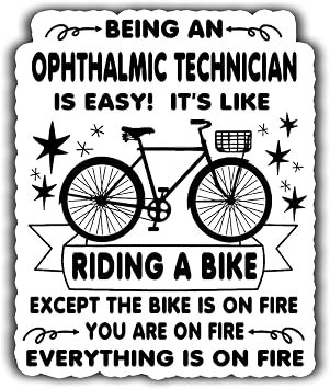 4Pcs-2.5in Ophthalmic Technician Vinyl Sticker Being an Ophthalmic Technician Is Easy, Its Like Ride A Bike On Fire - Waterproof Vinyl Stickers Gift for Coworker - Decal for Laptop, Water Bottles