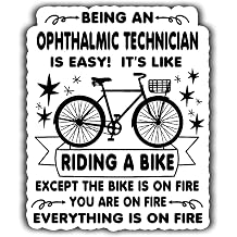 Ophthalmic Technician Vinyl Sticker 3.5in Being an Ophthalmic Technician is Easy, It's Like Ride A Bike On Fire - Waterproof Vinyl Stickers Gift for Coworker - Decal for Laptop, Tumbler, Mug