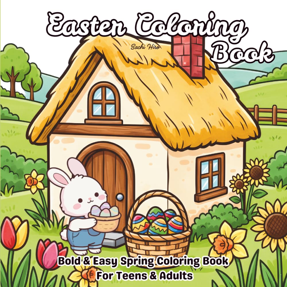 Easter Coloring Book for Teens and Adult: Bold & Easy Spring Coloring Pages with Bunnies, Eggs, Florals, and Mandalas for Stress Relief and Relaxation (Calm Moments)