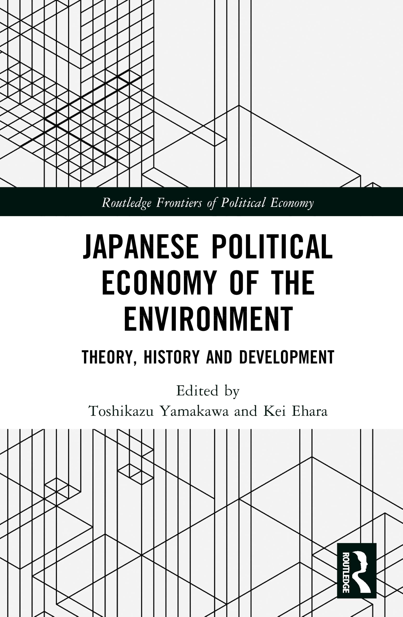 Japanese Political Economy of the Environment: Theory, History and Development (Routledge Frontiers of Political Economy)