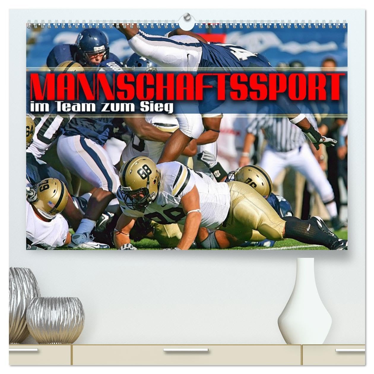 Mannschaftssport - im Team zum Sieg (hochwertiger Premium Wandkalender 2026 DIN A2 quer), Kunstdruck in Hochglanz: Actionreiche Bilder beliebter Teamsportarten aus aller Welt