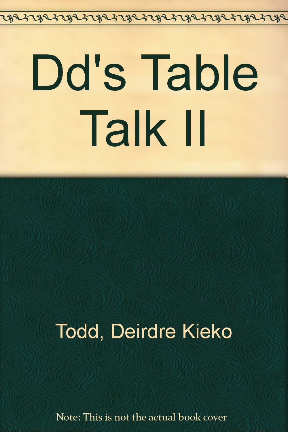 Dd's Table Talk II